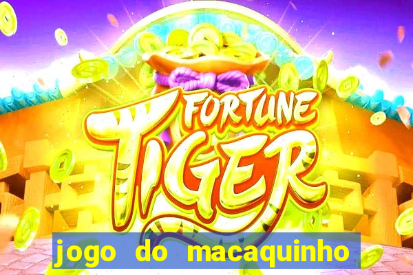 jogo do macaquinho que ganha dinheiro